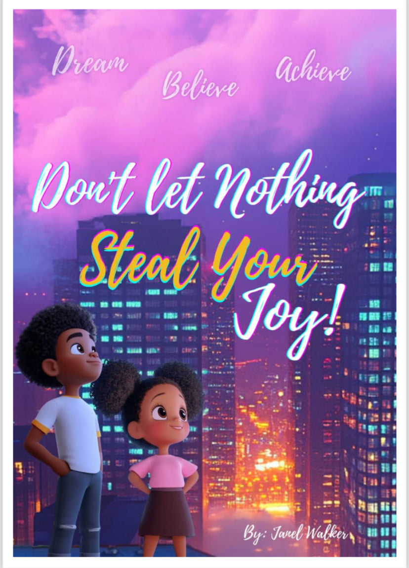 Pre-Order Children's E Book "Don't Let Nothing Steal Your Joy!"